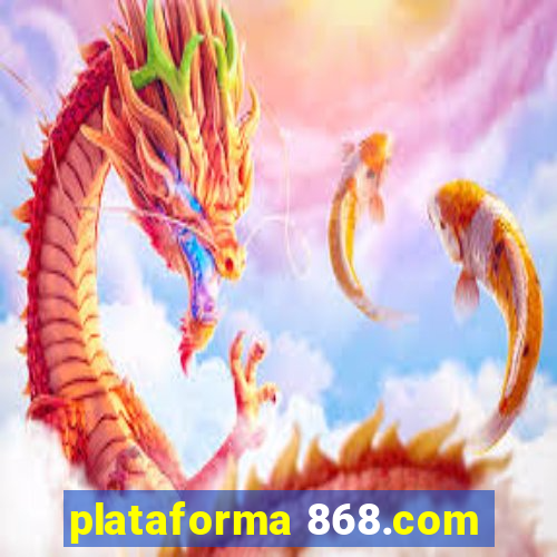 plataforma 868.com